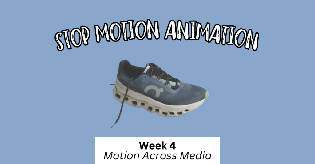 Module 4: Stop Motion Animation&nbsp;II